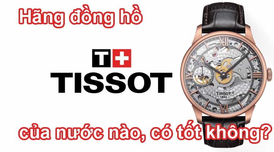 đồng hồ tissot nước nào