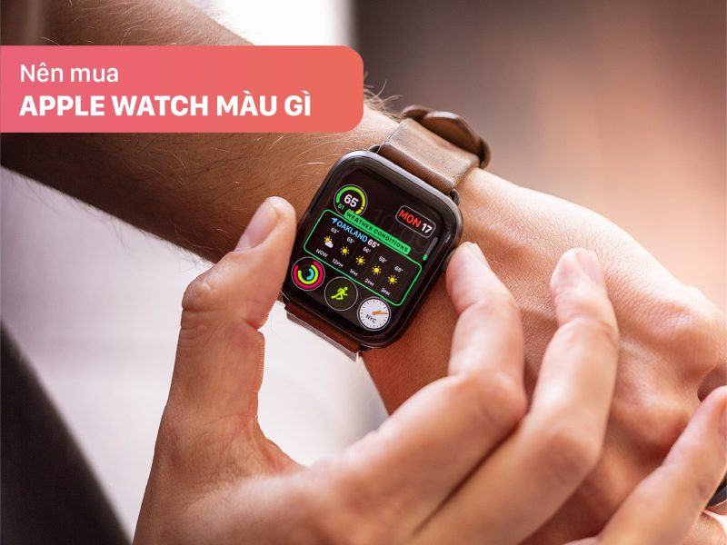 nên mua apple watch màu gì